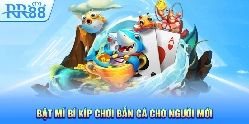 Bật mí bí kíp chơi bắn cá cho người mới