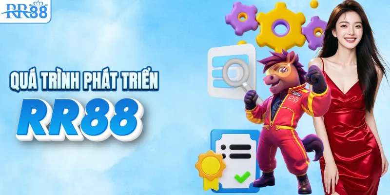 Quá trình phát triển của RR88