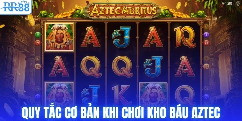 Quy tắc cơ bản khi chơi kho báu Aztec tại slot RR88