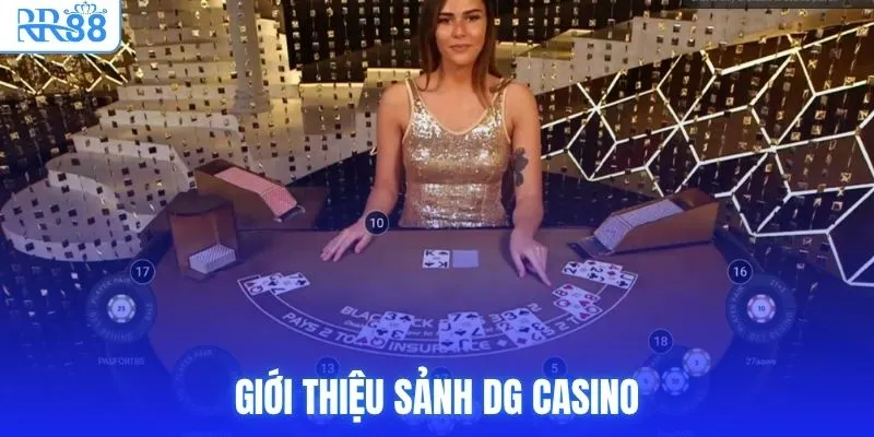 Giới thiệu sảnh DG Casino